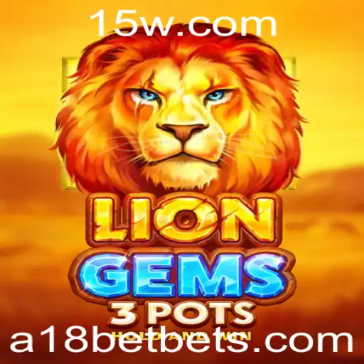Descubra o Emocionante Mundo de LionGems3pots com A18BET