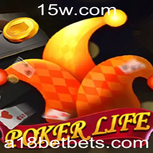 PokerLife: Uma Experiência Única no Mundo dos Jogos de Carta com A18BET